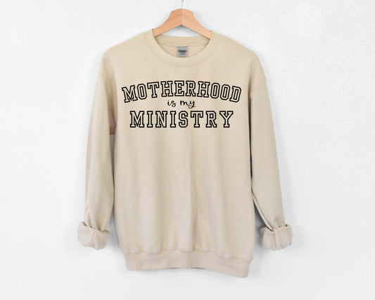 Motherhood is my Ministry Sweatshirt - Sand