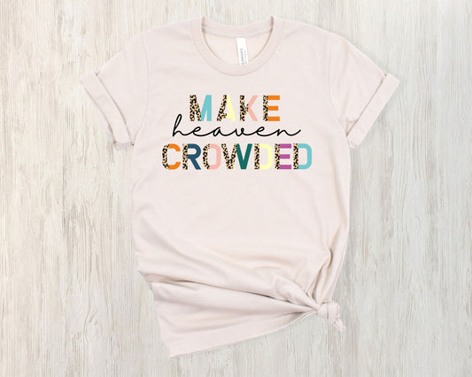 Make Heaven Crowded Tee - Heather Dust